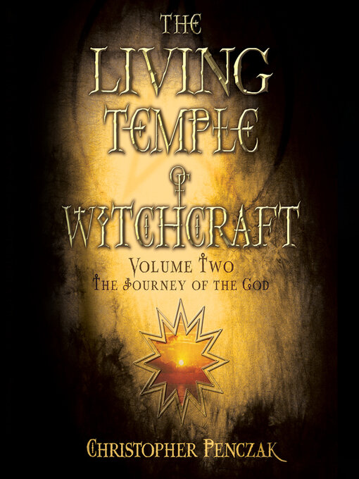 Title details for The Living Temple of Witchcraft Volume Two by Christopher Penczak - Available